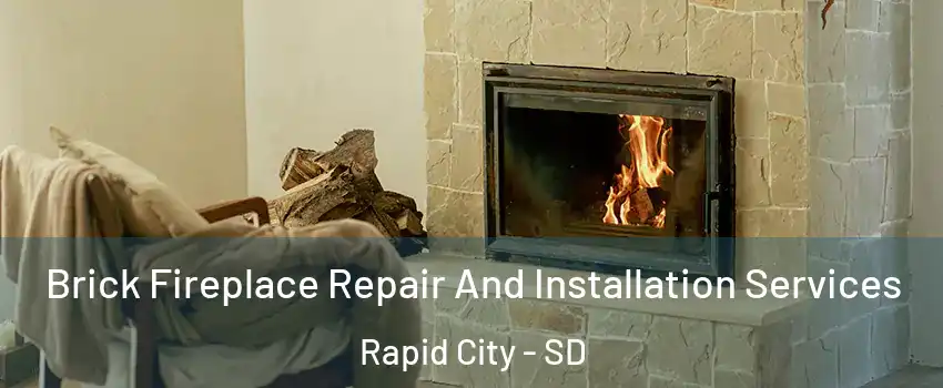  Brick Fireplace Repair And Installation Services Rapid City - SD