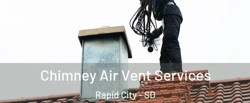  Chimney Air Vent Services Rapid City - SD