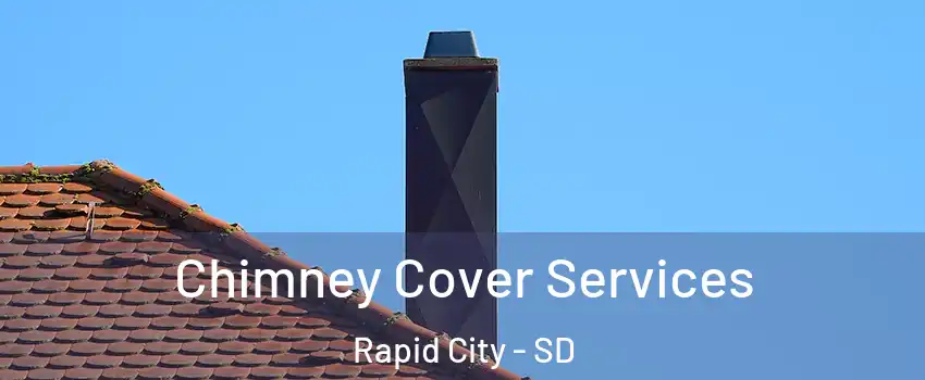  Chimney Cover Services Rapid City - SD