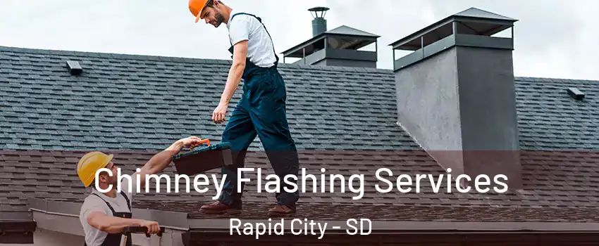 Chimney Flashing Services Rapid City - SD