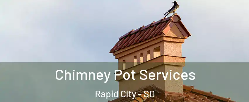  Chimney Pot Services Rapid City - SD