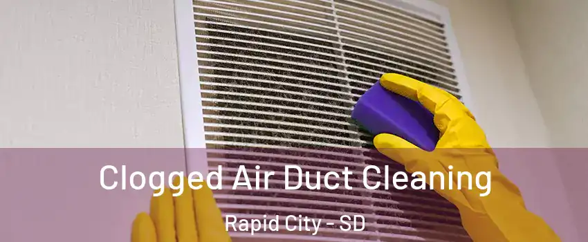  Clogged Air Duct Cleaning Rapid City - SD