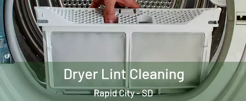  Dryer Lint Cleaning Rapid City - SD