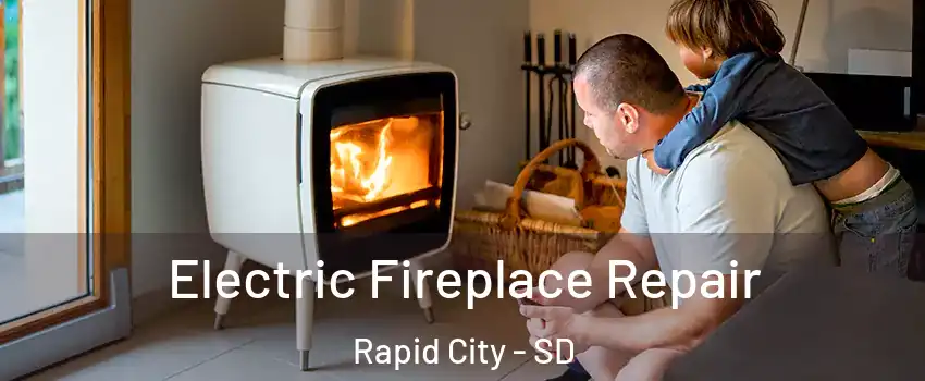  Electric Fireplace Repair Rapid City - SD