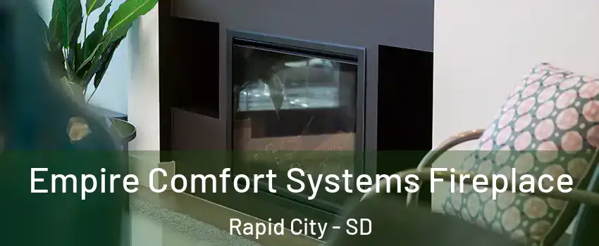  Empire Comfort Systems Fireplace Rapid City - SD
