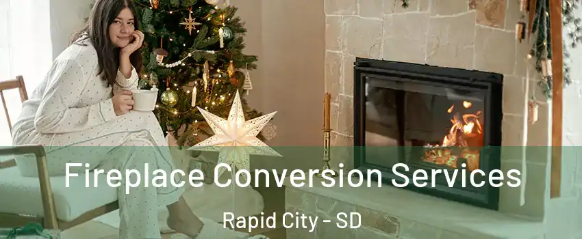  Fireplace Conversion Services Rapid City - SD