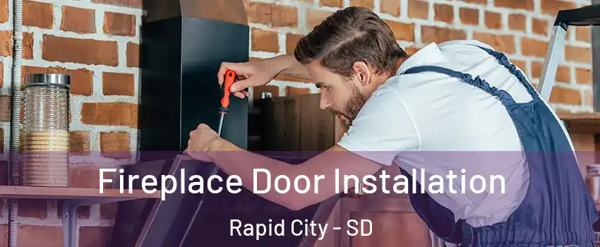  Fireplace Door Installation Rapid City - SD