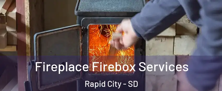  Fireplace Firebox Services Rapid City - SD