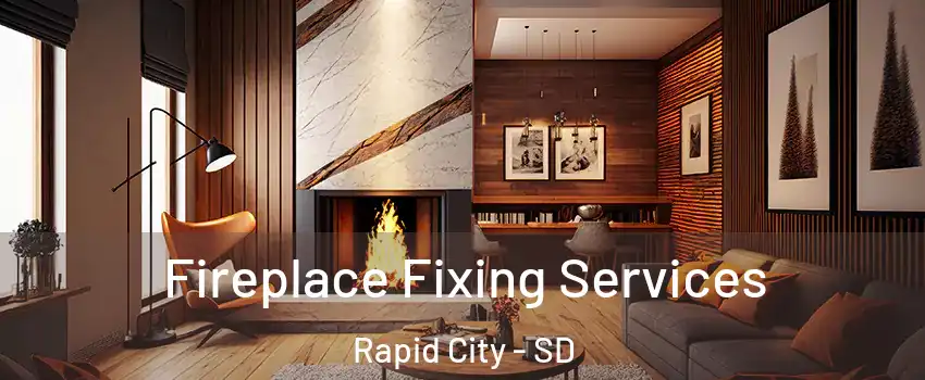  Fireplace Fixing Services Rapid City - SD
