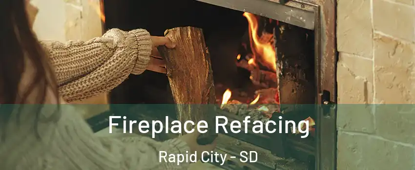  Fireplace Refacing Rapid City - SD
