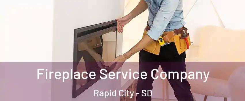 Fireplace Service Company Rapid City - SD