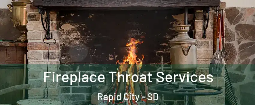  Fireplace Throat Services Rapid City - SD