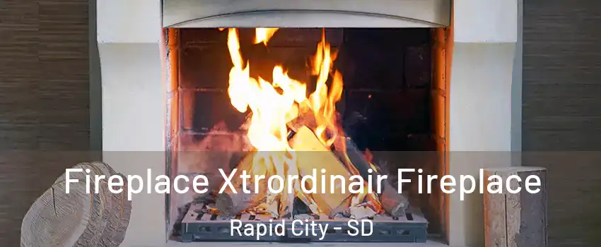  Fireplace Xtrordinair Fireplace Rapid City - SD