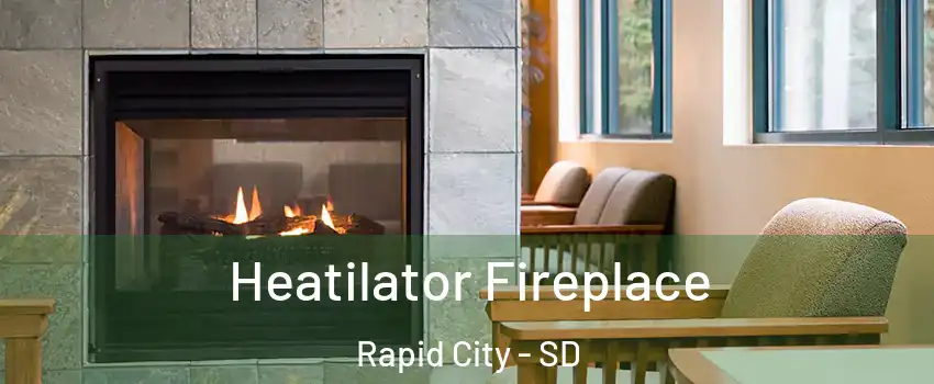  Heatilator Fireplace Rapid City - SD