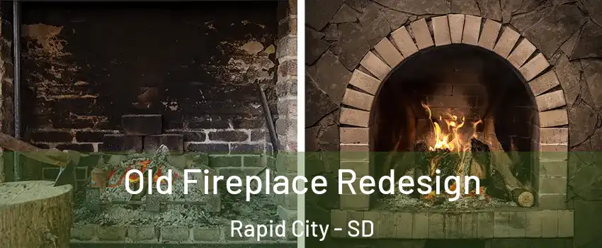  Old Fireplace Redesign Rapid City - SD