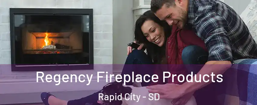  Regency Fireplace Products Rapid City - SD