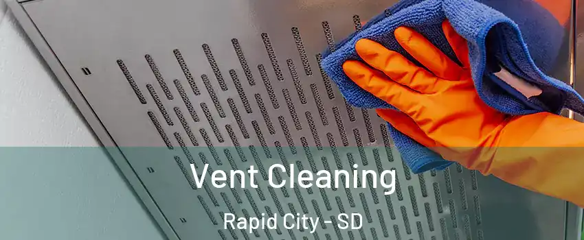  Vent Cleaning Rapid City - SD