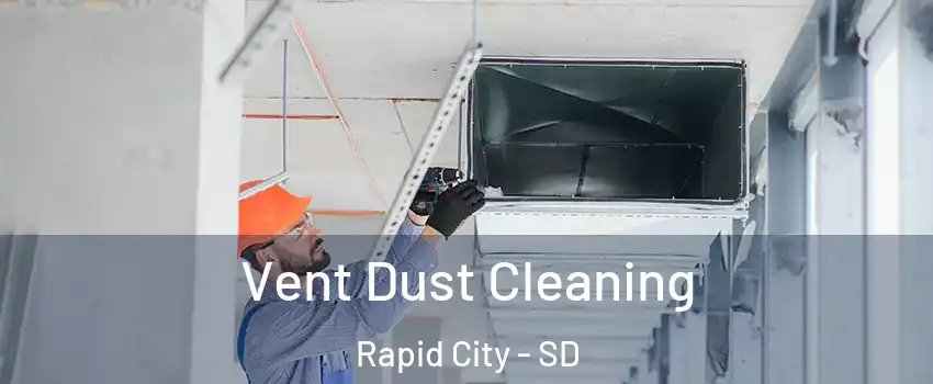  Vent Dust Cleaning Rapid City - SD