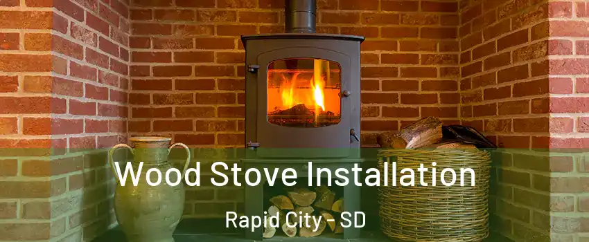  Wood Stove Installation Rapid City - SD